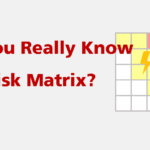 Do you know the risk matrix