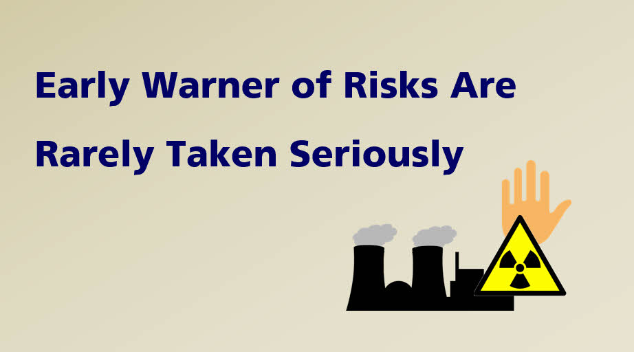 Early Warners of Risks Are Rarely Taken Seriously