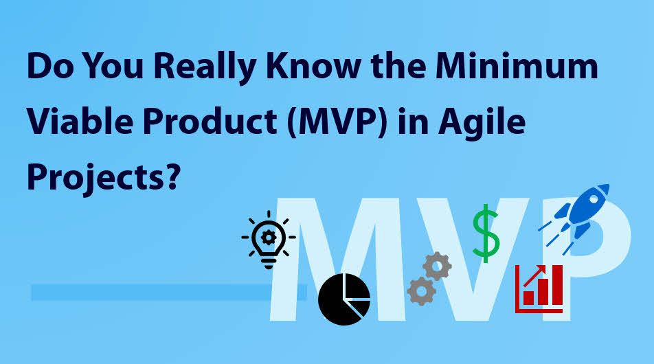 the Minimum Viable Product MVP in Agile Projects