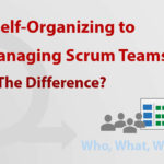 From Self-Organizing to Self-Managing Scrum Teams – What’s The Difference?