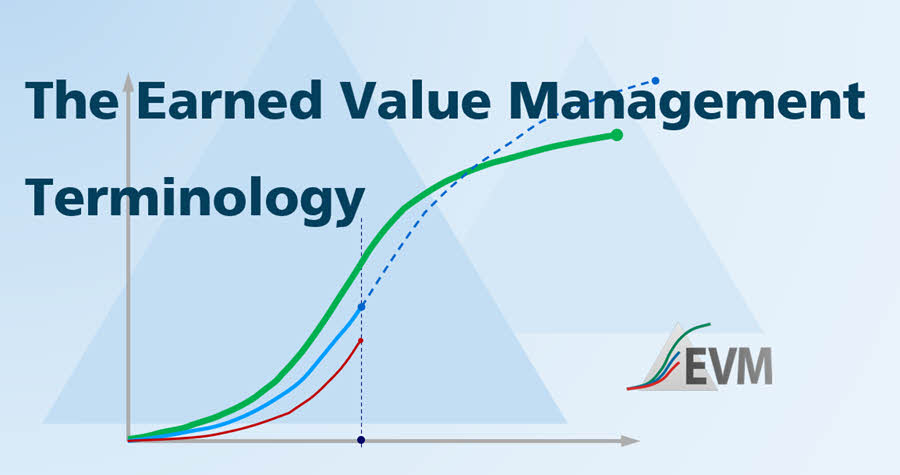 The The Earned Value Management EVM Terminology