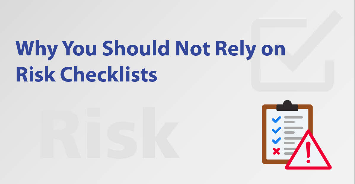Why You Should Not Rely on Risk Checklists